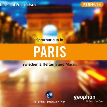 [French] - Paris. Hörbuch auf Französisch.: Eine akustische Reise zwischen Eiffelturm und Marais.