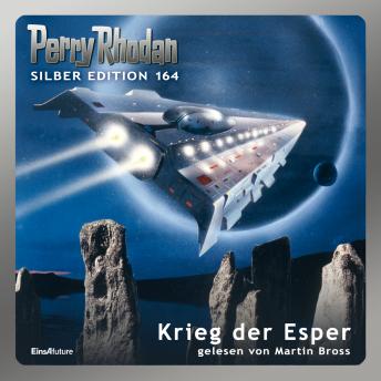 [German] - Perry Rhodan Silber Edition 164: Krieg der Esper: 6. Band des Zyklus 'Die Gänger des Netzes'