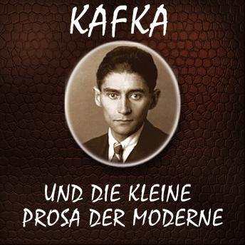 [German] - Kafka und die kleine Prosa der Moderne