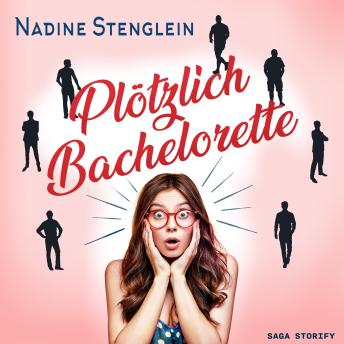 Download Plötzlich Bachelorette by Nadine Stenglein
