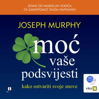 [Croatian] - Moc vase podsvijesti: Kako ostvariti svoje snove