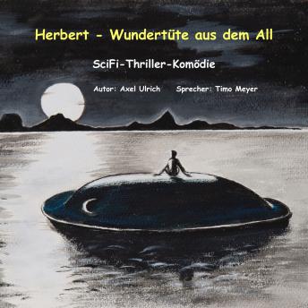 [German] - Herbert - Wundertüte aus dem All: amüsanter Thriller - ein Mensch kommt als Entwicklungshelfer vom Planeten Goni zu uns