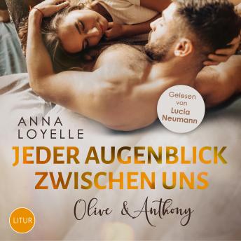 [German] - Jeder Augenblick zwischen uns: Olive & Anthony