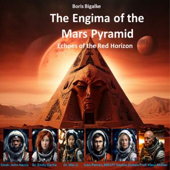 The Enigma of the Mars Pyramid: Echoes of the Red Horizon