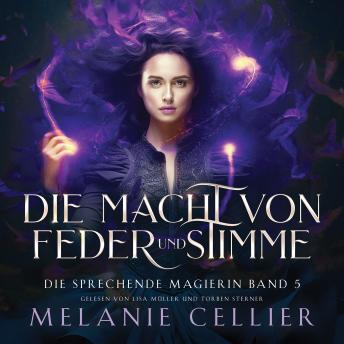 Download Die Macht von Feder und Stimme (Die sprechende Magierin 5 ) - Magisches Hörbuch by Melanie Cellier, Fantasy Hörbücher, Hörbuch Bestseller