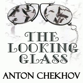 Download Looking-Glass by Anton Chekhov