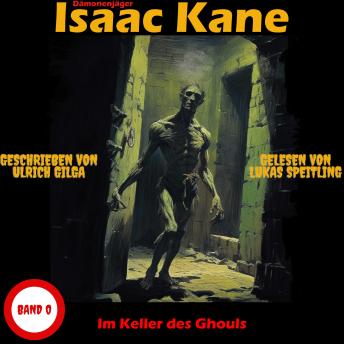[German] - Im Keller des Ghouls: Dämonenjäger Isaac Kane Band 0: Prolog