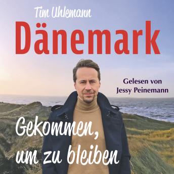 [German] - Dänemark – Gekommen, um zu bleiben: Mit einem Vorwort von Norbert Heisterkamp