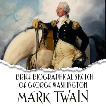 Download Brief Biographical Sketch of George Washington by Mark Twain
