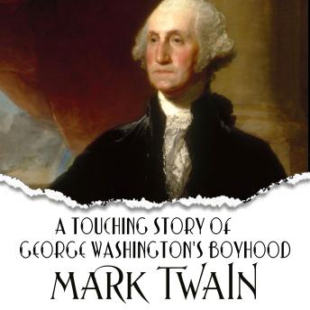Download Touching Story of George Washington's Boyhood by Mark Twain