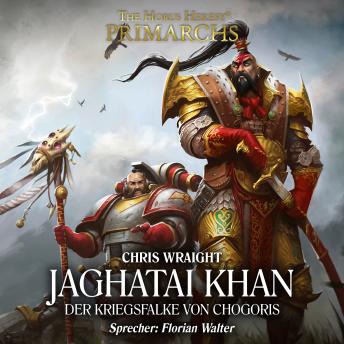 [German] - The Horus Heresy: Primarchs 08: Jaghatai Khan - Der Kriegsfalke von Chogoris