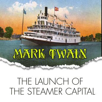 Download Launch of the Steamer Capital by Mark Twain