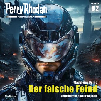 Download Perry Rhodan Androiden 02: Der falsche Feind by Madeleine Puljic