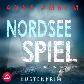 [German] - Nordsee Spiel - Die Küsten-Kommissare: Küstenkrimi (Die Nordsee-Kommissare 9)