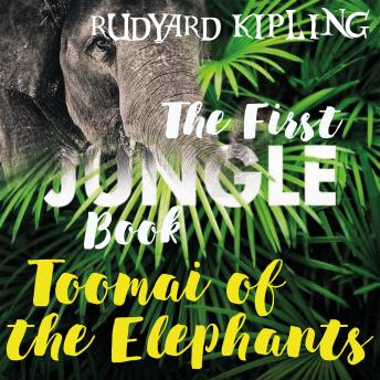 Toomai of the Elephants: The First Jungle Book