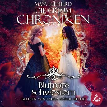 [German] - Die Grimm-Chroniken 21 – Blutrote Schwestern