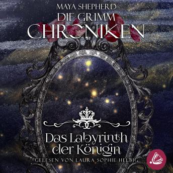 [German] - Die Grimm-Chroniken 25 – Das Labyrinth der Königin