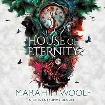 [German] - House of Eternity: Nichts entkommt der Zeit