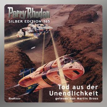 [German] - Perry Rhodan Silber Edition 165: Tod aus der Unendlichkeit: 7. Band des Zyklus 'Die Gänger des Netzes'