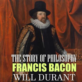 The Story of Philosophy. Francis Bacon
