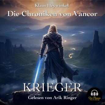 [German] - Die Chroniken von Vancor - Krieger (Band 1): (inszeniertes Hörbuch)