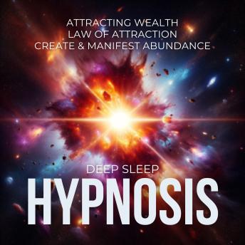 Sleep Hypnosis For Attracting Wealth (Law of Attraction, Create & Manifest Abundance): Sleep Hypnosis for Manifesting Holistic Abundance