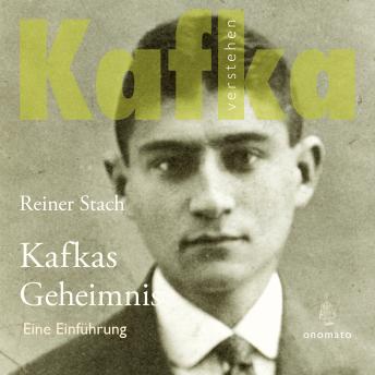 [German] - Kafkas Geheimnis.: Eine Einführung