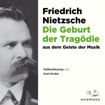 [German] - Die Geburt der Tragödie: Volltextlesung von Axel Grube.