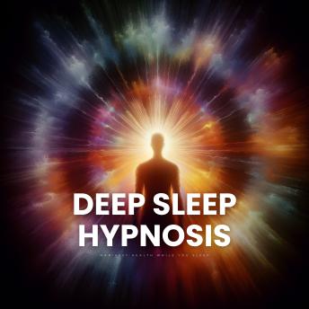 Deep Sleep Hypnosis: Manifest Health While You Sleep -- Institute For Sleep Hypnosis episode artwork