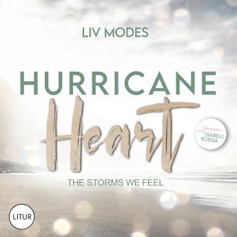 [German] - Hurricane Heart: The storms we feel | Stürmische Enemies-to-Lovers-Romance, die das Herz erobert (German Edition)