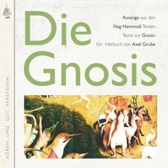 [German] - Die Gnosis: Auszüge aus den Nag-Hammadi-Texten; Texte zur Gnosis. Zusammengestellt und kommentiert von Axel Grube.