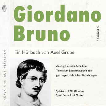 [German] - Giordano Bruno. Eine biografische Anthologie.: Lebensweg und der geistesgeschichtlichen Beziehungen seines Denkens; zusammengestellt und kommentiert von Axel Grube.