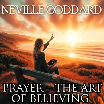 Prayer – The Art Of Believing
