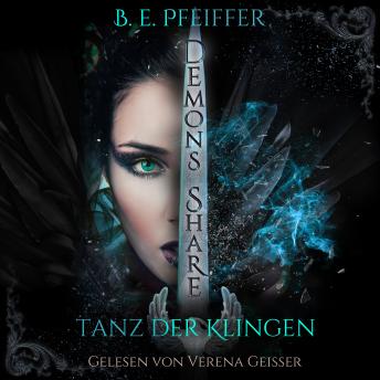 [German] - Demons Share - Tanz der Klingen: Epische Romantasy im High Fantasy Setting zwischen Liebe, Verrat und unzähligen Geheimnissen