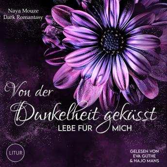 [German] - Von der Dunkelheit geküsst: lebe für mich