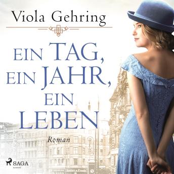 [German] - Ein Tag, ein Jahr, ein Leben: Roman | Die berührende Frauensaga eines Jahrhundertlebens