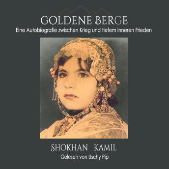 [German] - Goldene Berge: Eine Autobiografie zwischen Krieg und tiefem inneren Frieden