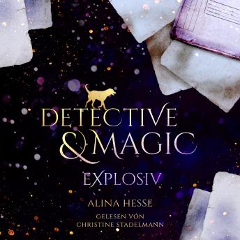 Listen to [German] - Detective &amp; Magic: Explosiv by Alina Hesse episode artwork