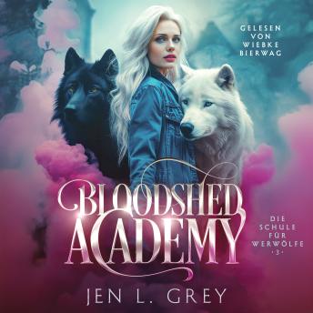 [German] - Bloodshed Academy 3 - Die Schule für Werwölfe Hörbuch