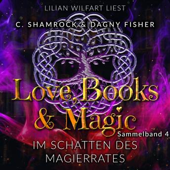 [German] - Im Schatten des Magierrates: Love, Books & Magic - Sammelband 4 (Sammelbände Love, Books & Magic)