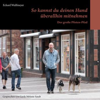 [German] - So kannst du deinen Hund überallhin mitnehmen: Der große Pfoten-Pfad
