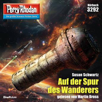 [German] - Perry Rhodan 3292: Auf der Spur des Wanderers: Perry Rhodan-Zyklus 'Fragmente'