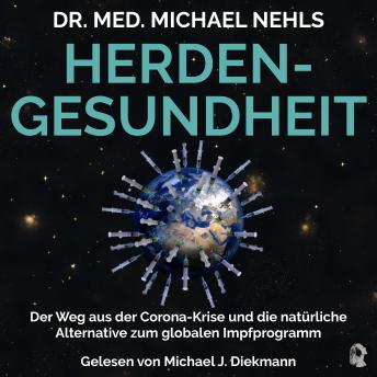 [German] - Herdengesundheit: Der Weg aus der Corona-Krise und die natürliche Alternative zum globalen Impfprogramm