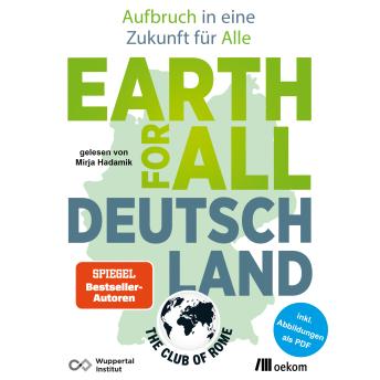 [German] - Earth for All Deutschland: Aufbruch in eine Zukunft für Alle