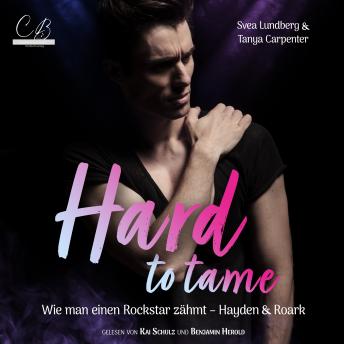 [German] - Hard to tame – Wie man einen Rockstar zähmt: Hayden & Roark