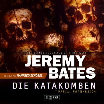 [German] - DIE KATAKOMBEN (Die beängstigendsten Orte der Welt 2): Horrorthriller