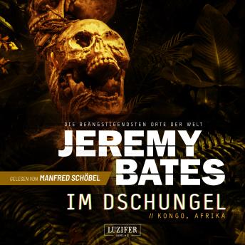 [German] - IM DSCHUNGEL (Die beängstigendsten Orte der Welt 5): Horrorthriller