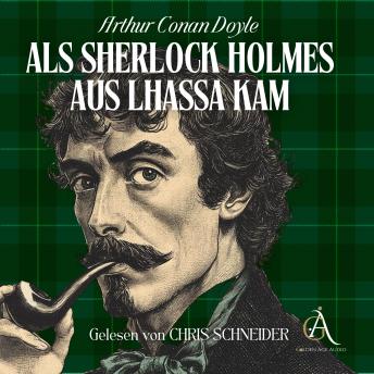 [German] - Als Sherlock Holmes aus Lhassa kam - Sherlock Holmes Hörbuch