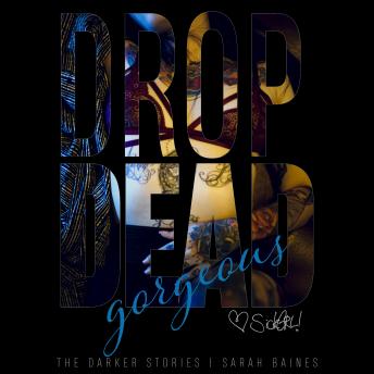 [German] - drop dead gorgeous: The Darker Stories