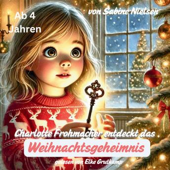[German] - Charlotte Frohmacher entdeckt das Weihnachstgeheimnis